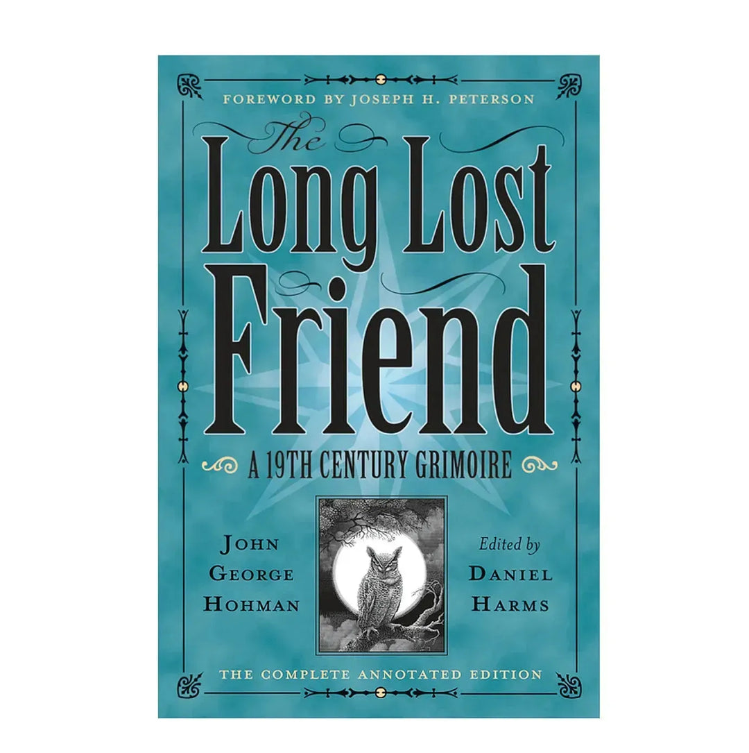 The Long Lost Friend: A 19th Century American Grimoire by Daniel Harms - Art Of The Root